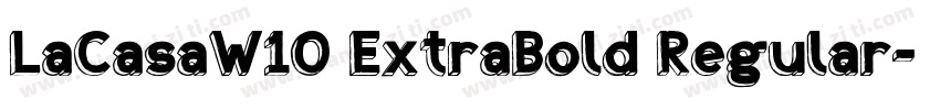 LaCasaW10 ExtraBold Regular字体转换